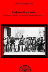 Padova di piombo. Lo scontro tra PCI e Autonomia operaia negli anni '70