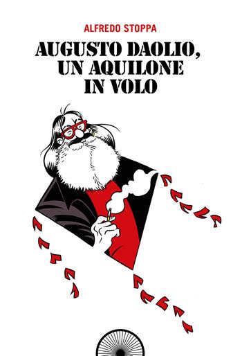 Augusto Daolio, un aquilone in volo. Ediz. integrale - Alfredo Stoppa - Libro Alba Edizioni 2018, Sogni e desideri | Libraccio.it