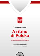 A ritmo di polska. La storia della nazionale terza ai mondiali di calcio nel 1974