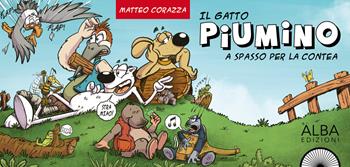 Il gatto piumino. A spasso per la contea - Matteo Corazza - Libro Alba Edizioni 2020 | Libraccio.it