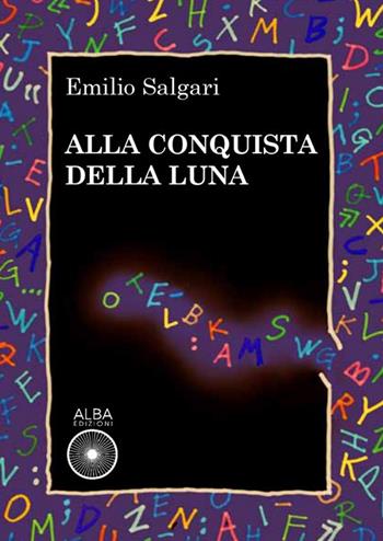 Il pazzo del faro - Emilio Salgari - Libro Alba Edizioni 2020, Coriandoli | Libraccio.it