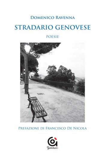 Stradario genovese - Domenico Ravenna - Libro Gammarò Edizioni 2017, Le opere e i giorni | Libraccio.it