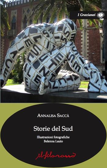 Storie del Sud - Annalisa Saccà - Libro ilfilorosso 2017, I Grazianei | Libraccio.it
