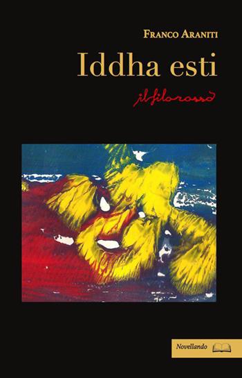 Iddha esti - Franco Araniti - Libro ilfilorosso 2018 | Libraccio.it