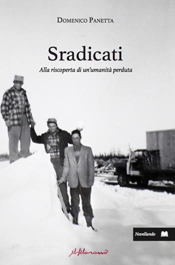 Sradicati. Alla scoperta di un'umanità perduta - Domenico Panetta - Libro ilfilorosso 2021 | Libraccio.it