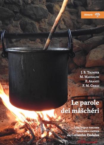 Le parole dei mâschéri. Una lingua nascosta musicata e cantata dal Collettivo Dedalus. Con CD-Audio - John B. Trumper, Marta Maddalon, Franco Araniti - Libro ilfilorosso 2022 | Libraccio.it