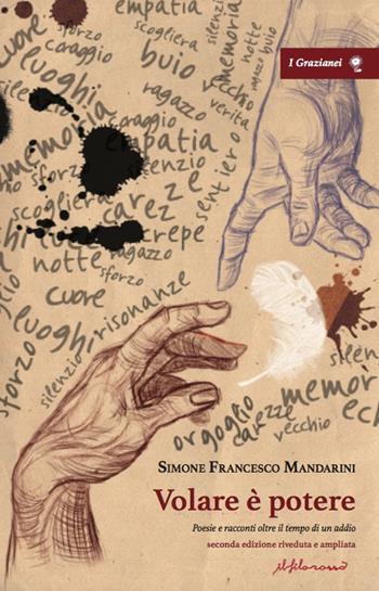 Volare è potere. Poesie e racconti oltre il tempo di un addio - seconda edizione ampliata - Simone Francesco Mandarini - Libro ilfilorosso 2023 | Libraccio.it