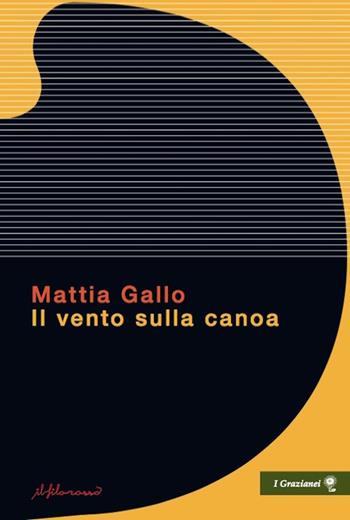 Il vento sulla canoa - Mattia Gallo - Libro ilfilorosso 2024 | Libraccio.it