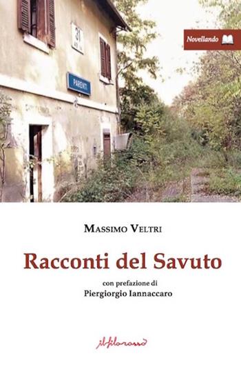 Racconti del Savuto - Massimo Veltri - Libro ilfilorosso 2024 | Libraccio.it
