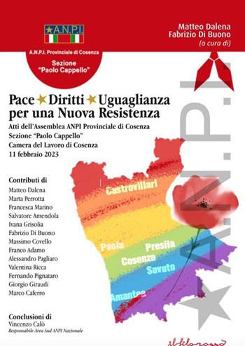 Pace, diritti, uguaglianza per una Nuova Resistenza. Atti dell’Assemblea ANPI Provinciale di Cosenza Sezione «Paolo Cappello» Camera del Lavoro di Cosenza, 11 febbraio 2023  - Libro ilfilorosso 2023 | Libraccio.it