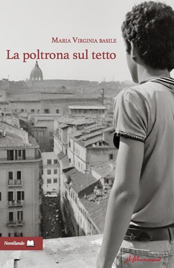 La poltrona sul tetto - Maria Virginia Basile - Libro ilfilorosso 2023 | Libraccio.it