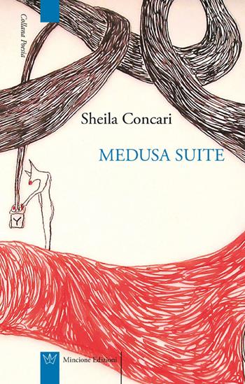 Medusa suite. Testo francese a fronte - Sheila Concari - Libro Mincione Edizioni 2015, Poesia | Libraccio.it