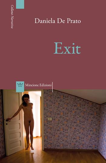 Exit - Daniela De Prato - Libro Mincione Edizioni 2015, Narrativa | Libraccio.it