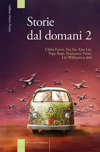 Storie del domani. Vol. 2  - Libro Mincione Edizioni 2016, Future fiction | Libraccio.it