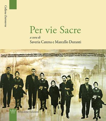 Per vie sacre. Con CD Audio  - Libro Mincione Edizioni 2016, Entroterra | Libraccio.it