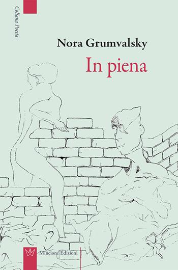 In piena - Nora Grumvalsky - Libro Mincione Edizioni 2016, Poesia | Libraccio.it