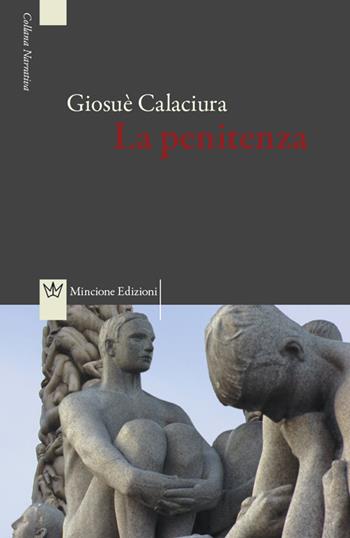 La penitenza - Giosuè Calaciura - Libro Mincione Edizioni 2016 | Libraccio.it