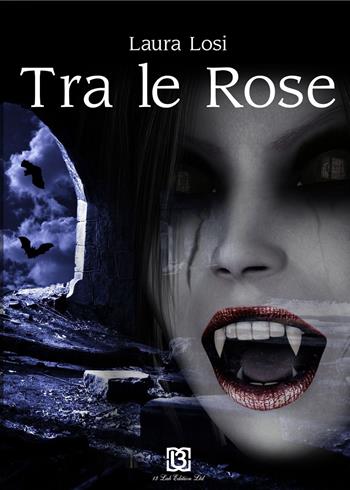 Tra le rose - Laura Losi - Libro 13Lab Edition 2015 | Libraccio.it