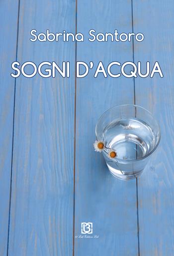 Sogni d'acqua - Sabrina Santoro - Libro 13Lab Edition 2015 | Libraccio.it