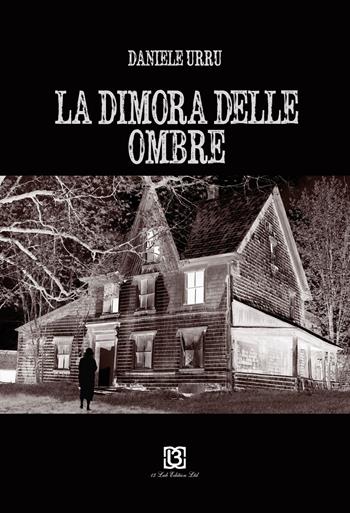La dimora delle ombre - Daniele Urru - Libro 13Lab Edition 2015 | Libraccio.it