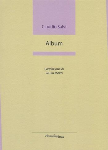 Album - Claudio Salvi - Libro Arcipelago Itaca 1996, Lacustrine | Libraccio.it