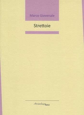 Strettoie - Marco Giovenale - Libro Arcipelago Itaca 2017, Lacustrine | Libraccio.it