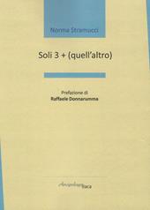 Soli 3 + (quell'altro)