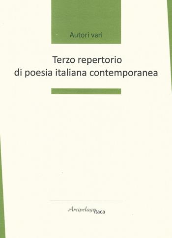 Terzo repertorio di poesia italiana contemporanea  - Libro Arcipelago Itaca 2019 | Libraccio.it