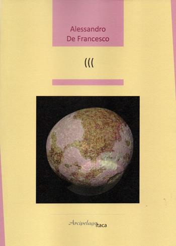 ((( - Alessandro De Francesco - Libro Arcipelago Itaca 2020, Lacustrine | Libraccio.it