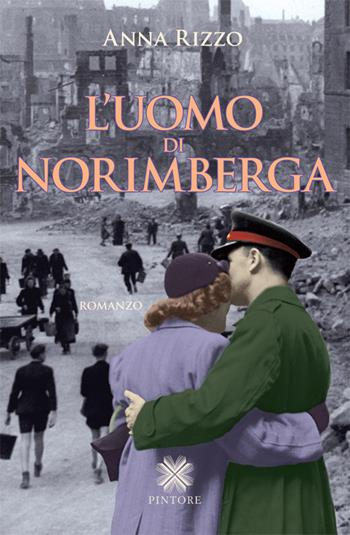 L'uomo di Norimberga - Anna Rizzo - Libro Pintore 2016, Falesie | Libraccio.it