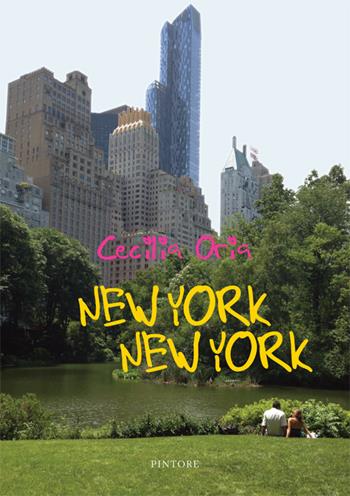 New York New York - Cecilia Oria - Libro Pintore 2016 | Libraccio.it
