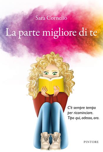 La parte migliore di te - Sara Cornelio - Libro Pintore 2020, Falesie | Libraccio.it