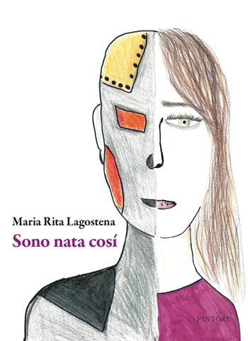 Sono nata così - Maria Rita Lagostena - Libro Pintore 2022 | Libraccio.it