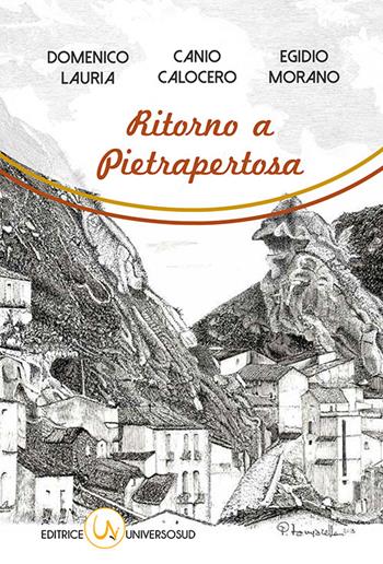 Ritorno a Pietrapertosa - Domenico Lauria, Canio Calocero, Egidio Morano - Libro Universosud 2015 | Libraccio.it