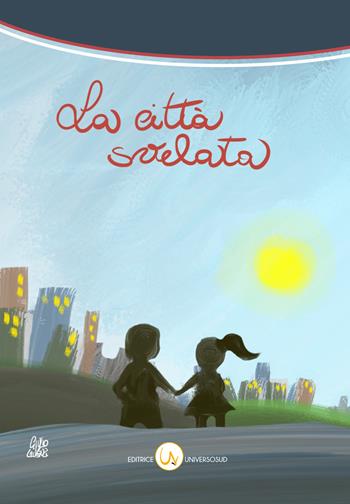 La città svelata. Scartografia di emozioni tornate  - Libro Universosud 2015, Letti di sera | Libraccio.it