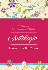 5° Concorso internazionale di poesia «Universum Basilicata». Antologia delle opere