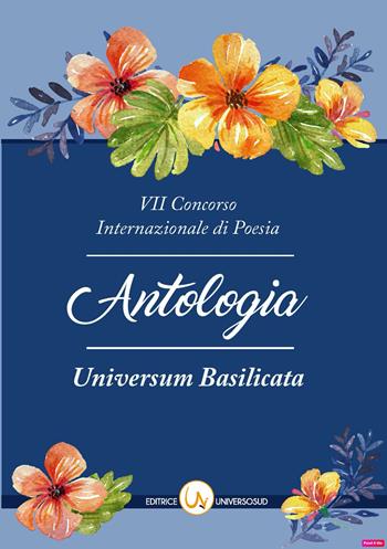 7° Concorso internazionale di poesia «Universum Basilicata». Antologia delle opere  - Libro Universosud 2020 | Libraccio.it
