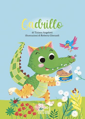 Gadrillo. Ediz. illustrata - Tiziana Angelotti - Libro Universosud 2021 | Libraccio.it
