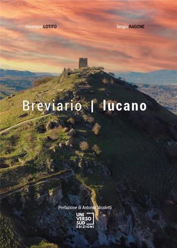 Breviario lucano - Sergio Ragone, Giuseppe Lotito - Libro Universosud 2021 | Libraccio.it