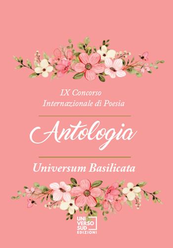 9° Concorso internazionale di poesia «Universum Basilicata». Antologia  - Libro Universosud 2022 | Libraccio.it