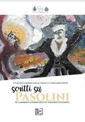 Scritti su Pasolini. Il cammino è cominciato e il viaggio è già finito