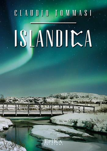 Islandica - Claudio Tommasi - Libro Epika 2016 | Libraccio.it