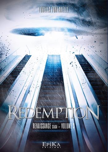 Redemption. Renaissance Saga. Vol. 3 - Lorella Fontanelli - Libro Epika 2016 | Libraccio.it
