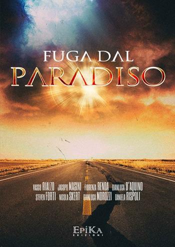 Fuga dal paradiso  - Libro Epika 2016 | Libraccio.it