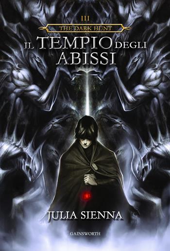 Il tempio degli abissi. The Dark Hunt. Vol. 3 - Julia Sienna - Libro Gainsworth Publishing 2017 | Libraccio.it