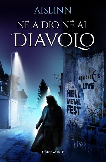 Né a Dio né al Diavolo - Aislinn - Libro Gainsworth Publishing 2018 | Libraccio.it