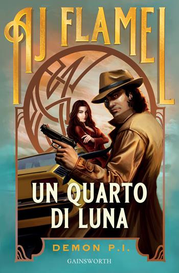 Un quarto di luna. Demon P.I. - A. J. Flamel - Libro Gainsworth Publishing 2023 | Libraccio.it