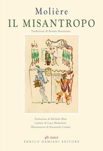 Il misantropo. Testo francese a fronte. Ediz. speciale - Molière - Libro ED-Enrico Damiani Editore 2016, Gli unici | Libraccio.it