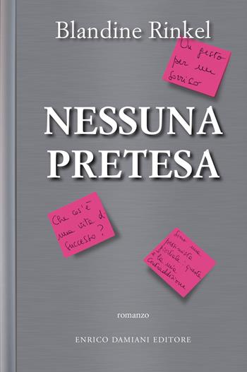 Nessuna pretesa - Blandine Rinkel - Libro ED-Enrico Damiani Editore 2018, Gulliver | Libraccio.it