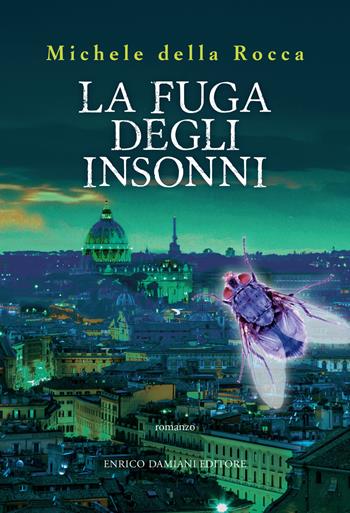 La fuga degli insonni - Michele Della Rocca - Libro ED-Enrico Damiani Editore 2018, Gulliver | Libraccio.it